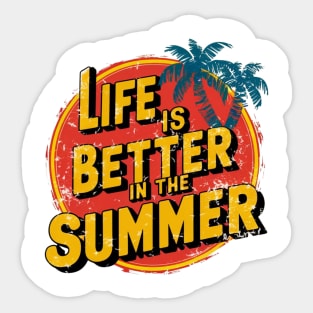 Life Is Better In The Summer Sticker